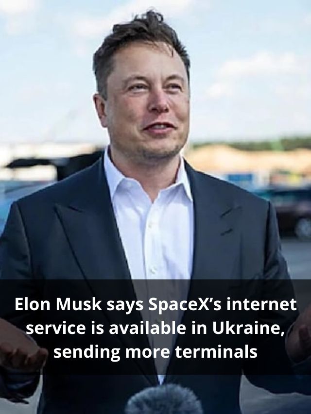 Elon Musk: SpaceX’s internet service Starlink is available in Ukraine